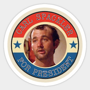 CARL SPACKLER FOR PRESIDENT Sticker